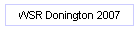 WSR Donington 2007