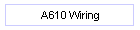 A610 Wiring