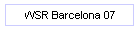 WSR Barcelona 07