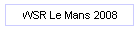 WSR Le Mans 2008